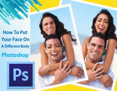 How To Put Your Face On A Different Body in Photoshop
